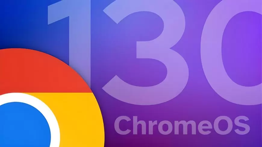 ChromeOS 130 Yenilikler ve Özellikleri Kesfedin